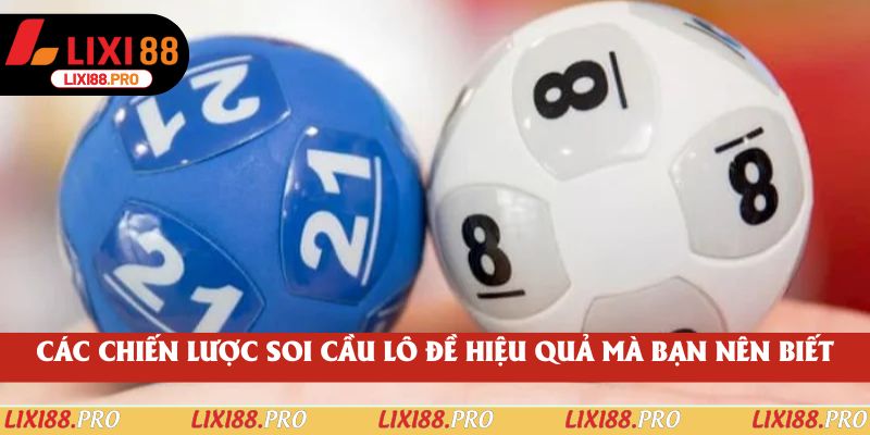 Các chiến lược soi cầu lô đề hiệu quả mà bạn nên biết