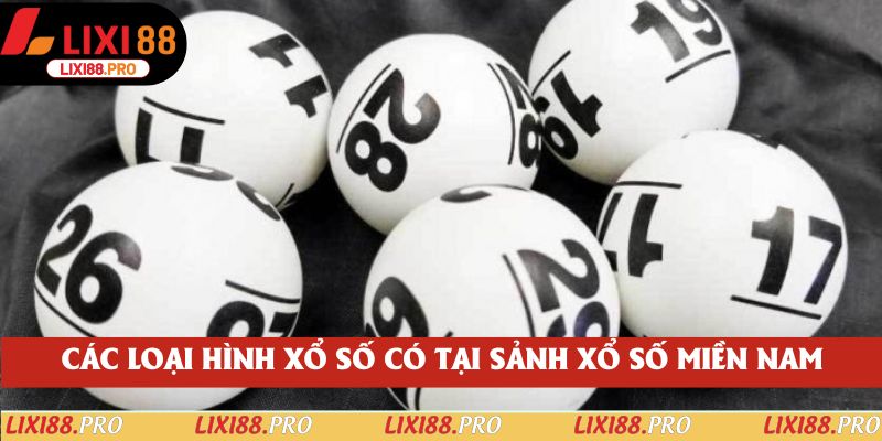 Các loại hình xổ số có tại sảnh xổ số miền nam