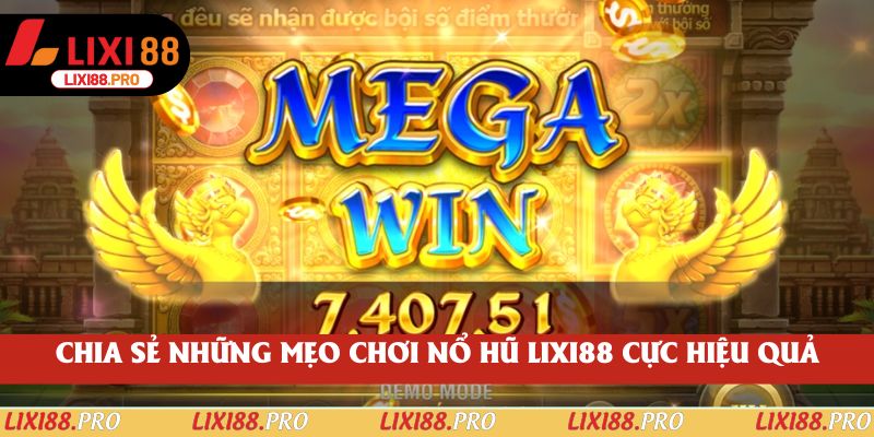 Chia sẻ những mẹo chơi nổ hũ lixi88 cực hiệu quả