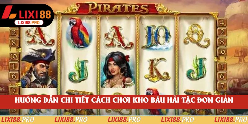 Hướng dẫn chi tiết cách chơi Kho Báu Hải Tặc đơn giản