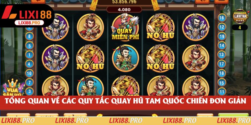 Tổng quan về các quy tắc quay hũ Tam Quốc Chiến đơn giản